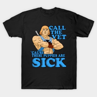 He Man These Puppies Are Sick T-Shirt